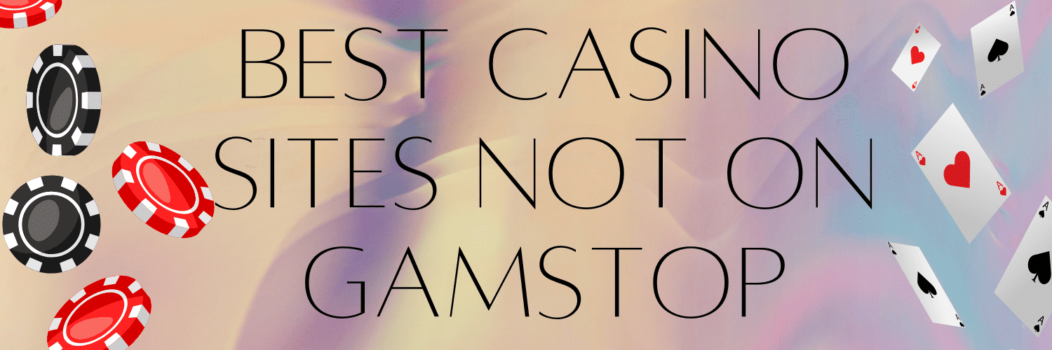 Discover the Best Casino Sites Not on GamStop -1946045497